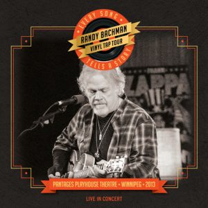 Randy Bachman - Vinyl Tap Tour: Every Song Tells a Story